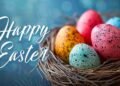 100 Happy Easter Wishes to Send to Family & Friends on Easter 2026