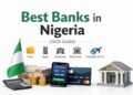 Best Banks in Nigeria for Savings, Business and Mobile Banking: Top 10 Banks in Nigeria 2026 for Individuals, Startups and Businesses
