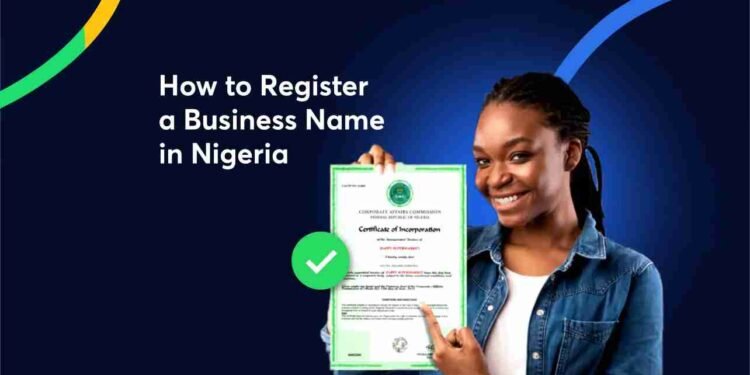 How to Register a Business Name in Nigeria Through CAC in 2026: CAC Business Name Registration Online, Cost, Name Search and CAC Registration Portal Guide