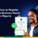How to Register a Business Name in Nigeria Through CAC in 2026: CAC Business Name Registration Online, Cost, Name Search and CAC Registration Portal Guide